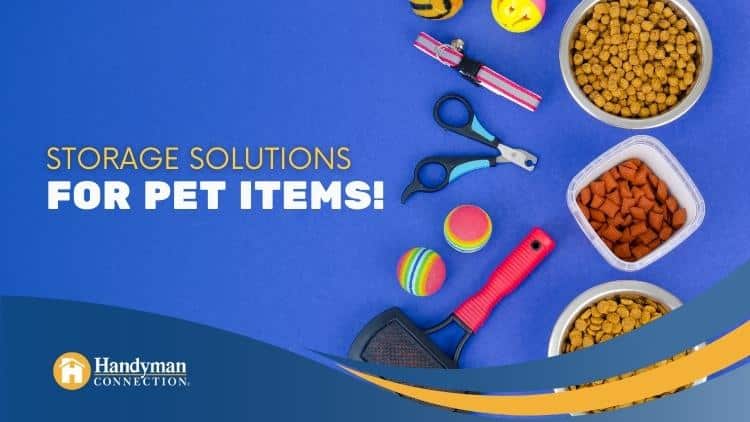 Signal Hill Handyman_ Storage Solutions for Your Pet Items!