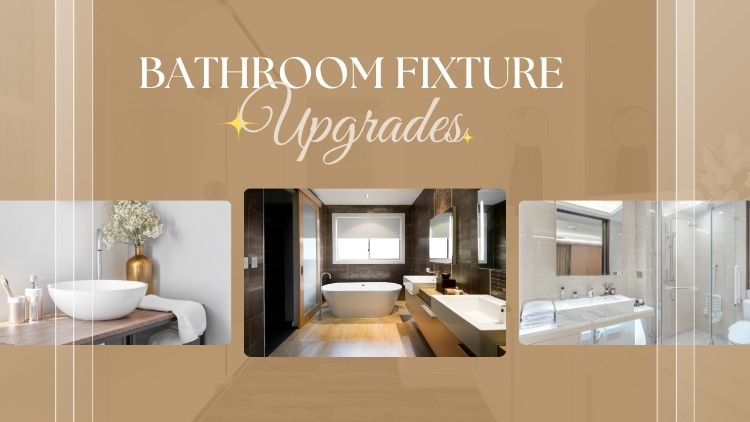 How to Upgrade Your Bathroom with New Fixtures