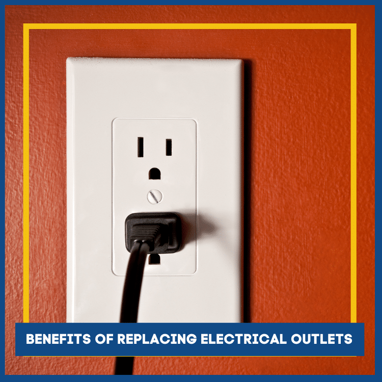 3 benefits of replacing your electrical outlets
