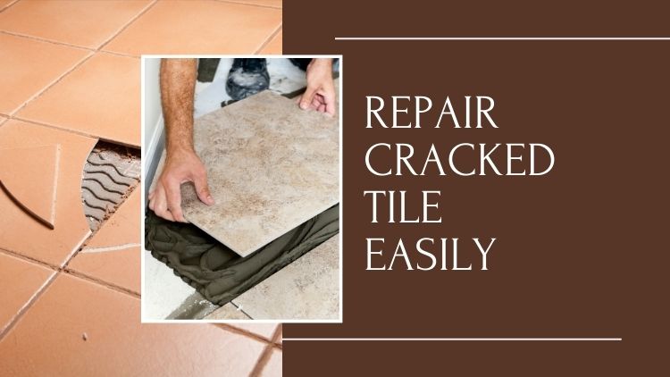 How to Repair Cracked Tile Without Replacing the Entire Floor