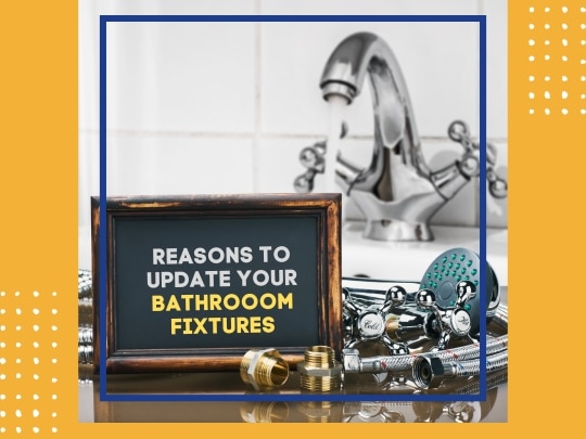 3 Reasons to Update Your Bathrooom Fixtures