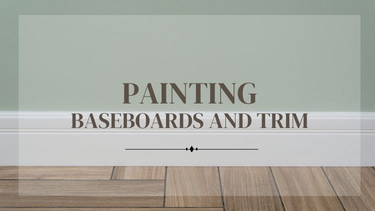 https://www.handymanconnection.net/kelowna/wp-content/uploads/sites/24/2025/03/Painting-Baseboards-And-Trim.jpg
