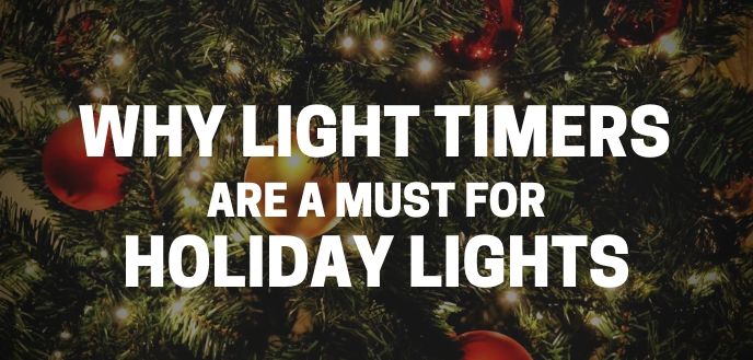 https://www.handymanconnection.net/lexington/wp-content/uploads/sites/26/2021/05/why-you-need-light-timers-this-holiday-season.jpg