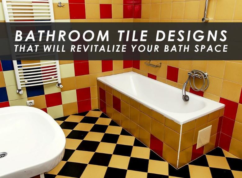 Bathroom Tile Designs That Will Revitalize Your Bath Space bathroom remodeling
