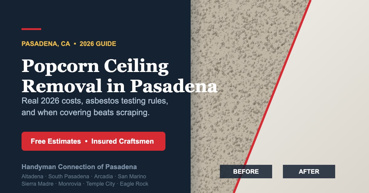 https://www.handymanconnection.net/pasadena/wp-content/uploads/sites/39/2026/07/popcorn-ceiling-removal-pasadena-before-after-2026.jpg