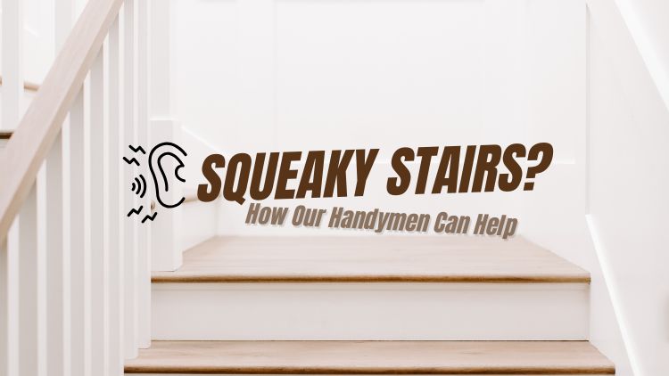 https://www.handymanconnection.net/saskatoon/wp-content/uploads/sites/45/2025/08/Squeaky-Stairs-How-Our-Handymen-Can-Help.jpg
