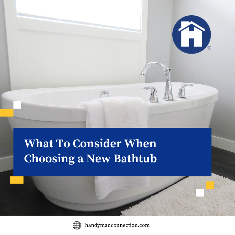 https://www.handymanconnection.net/victoria/wp-content/uploads/sites/52/2021/08/What-To-Consider-When-Choosing-a-New-Bathtub.png