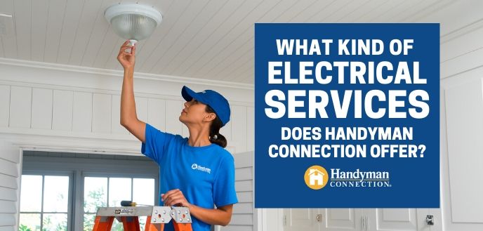 https://www.handymanconnection.net/wp-content/uploads/2021/05/what-electrical-services-does-handyman-connection-offer-1.jpg