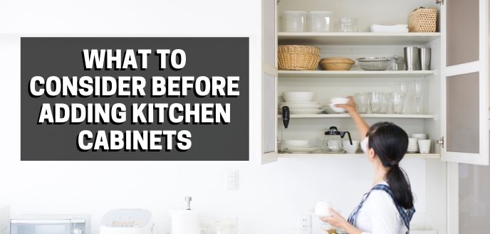 https://www.handymanconnection.net/wp-content/uploads/2021/05/what-to-consider-before-adding-kitchen-cabinets.jpg