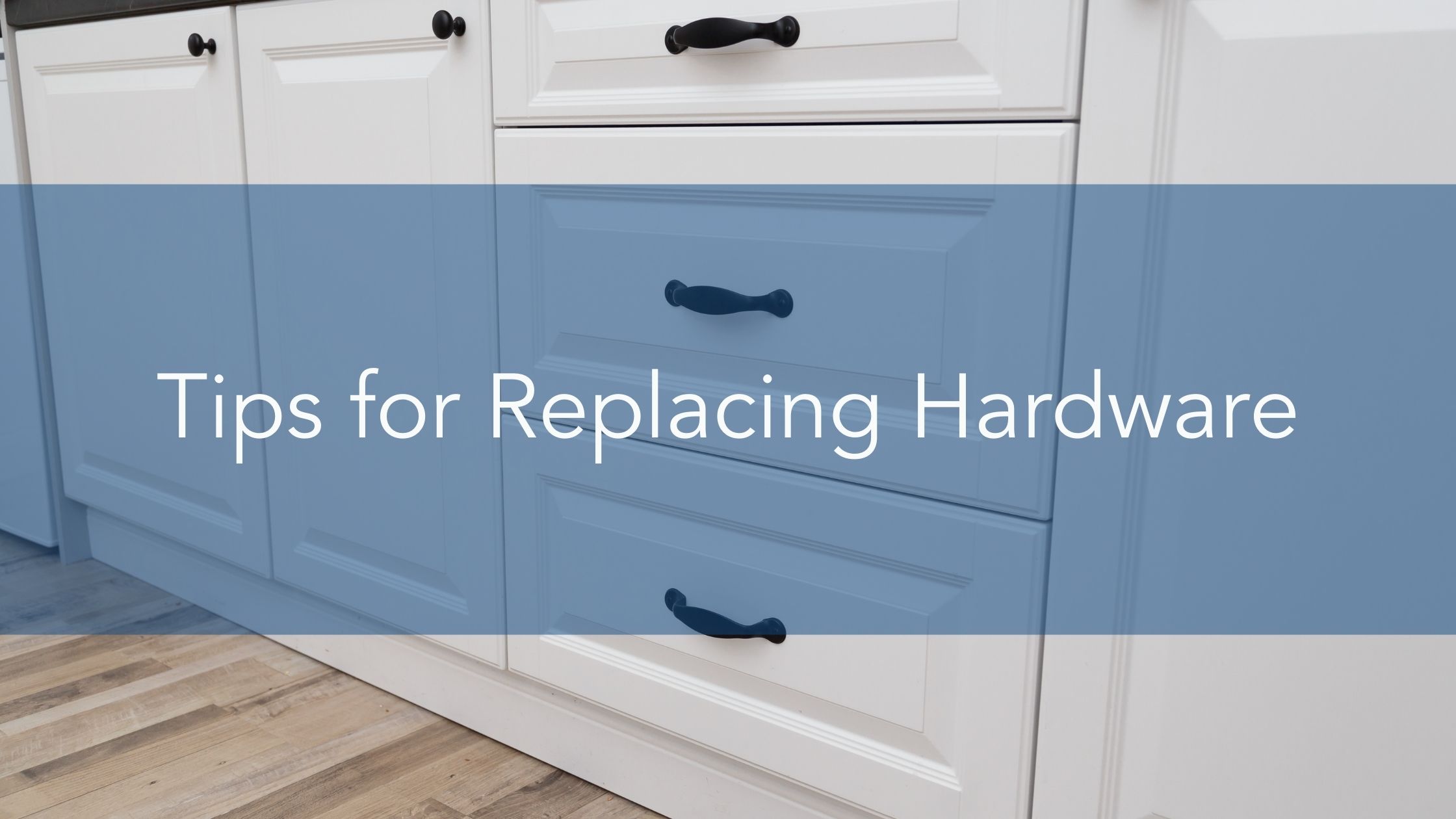 https://www.handymanconnection.net/wp-content/uploads/2021/12/Tips-for-Replacing-Hardware.jpg
