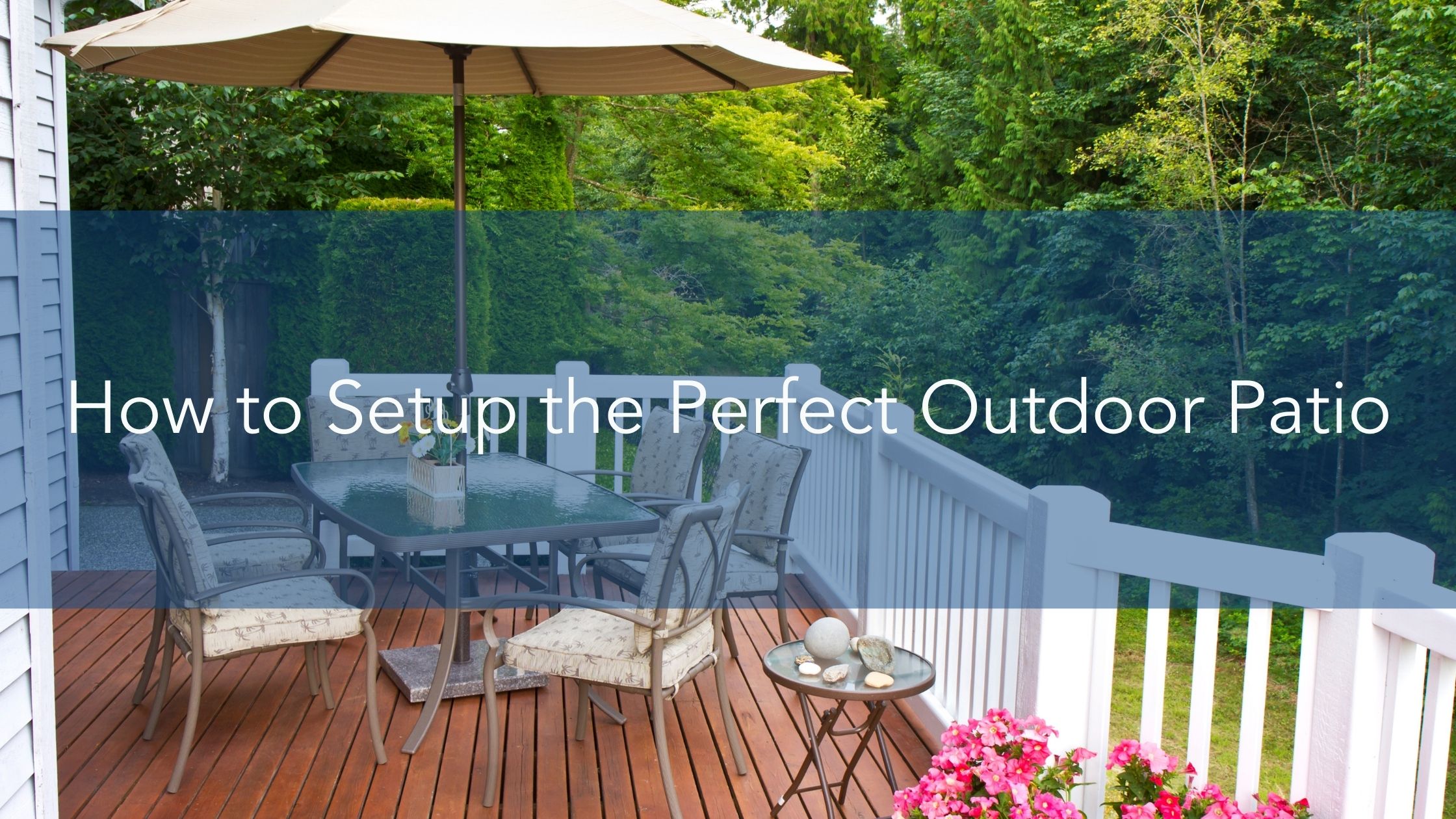 https://www.handymanconnection.net/wp-content/uploads/2022/05/How-to-Setup-the-Perfect-Outdoor-Patio.jpg